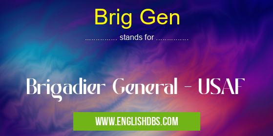 Brig Gen