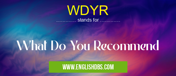 WDYR