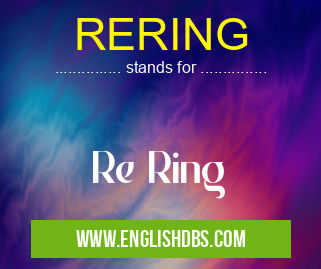 RERING