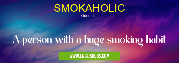 SMOKAHOLIC