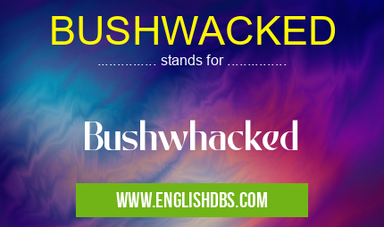 BUSHWACKED