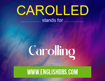 CAROLLED