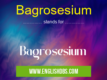 Bagrosesium