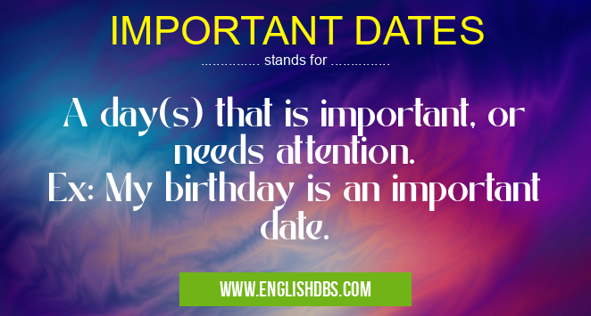 IMPORTANT DATES