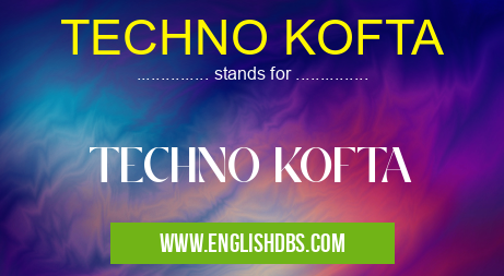 TECHNO KOFTA