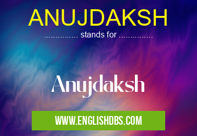 ANUJDAKSH