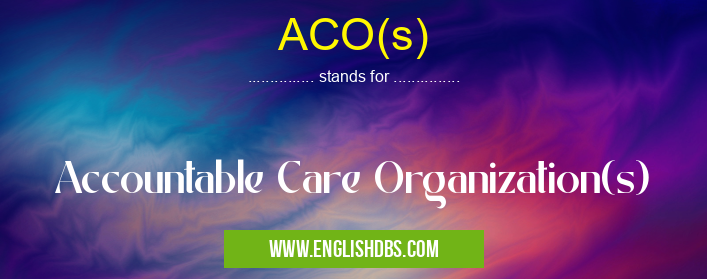 ACO(s)