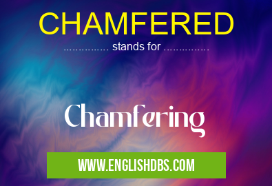 CHAMFERED