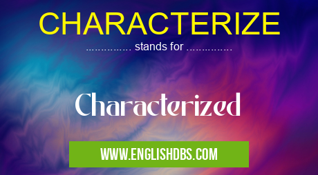 CHARACTERIZE