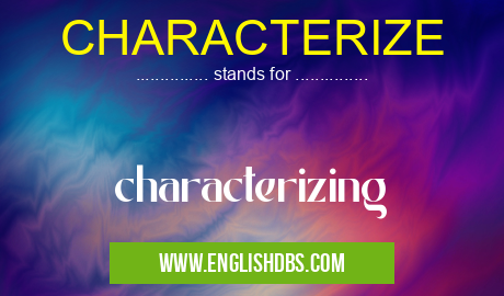 CHARACTERIZE