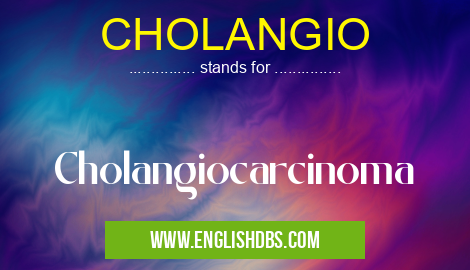 CHOLANGIO