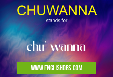 CHUWANNA