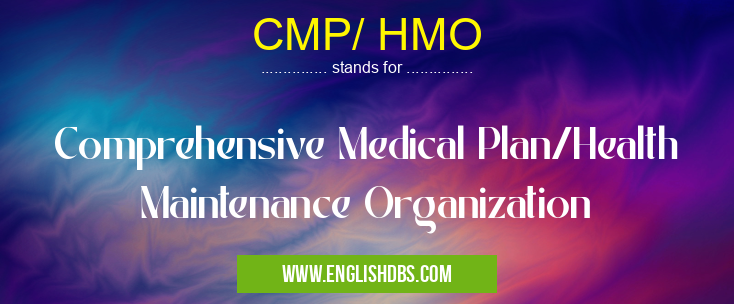 CMP/ HMO