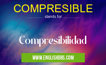 COMPRESIBLE