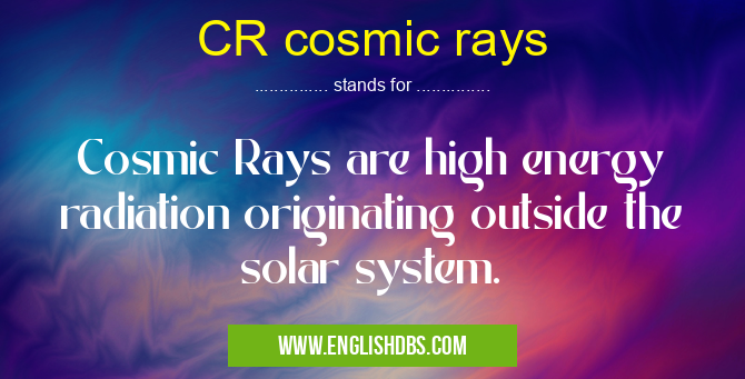 CR cosmic rays