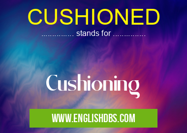 CUSHIONED