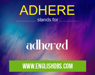 ADHERE