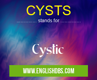 CYSTS