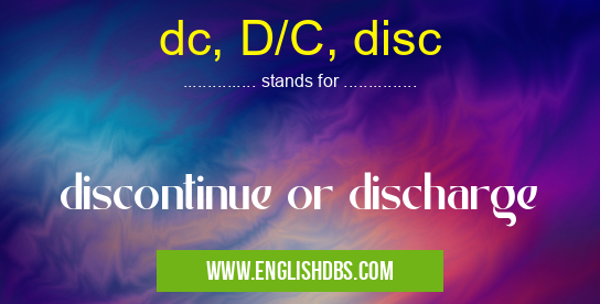 dc, D/C, disc