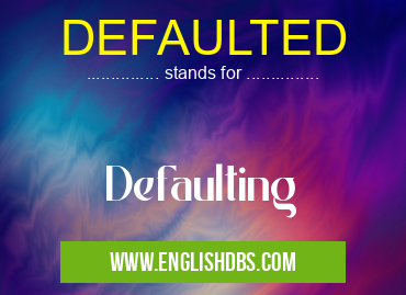 DEFAULTED