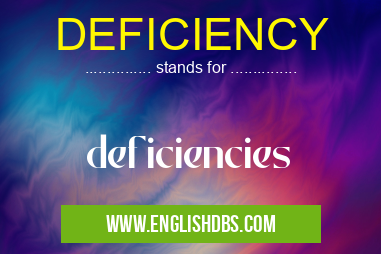 DEFICIENCY