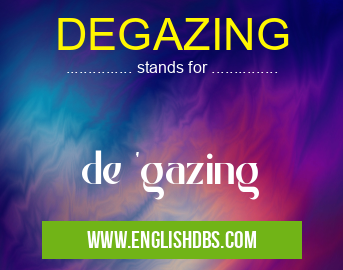 DEGAZING