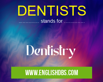 DENTISTS