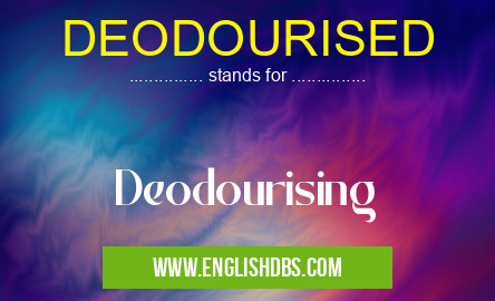 DEODOURISED