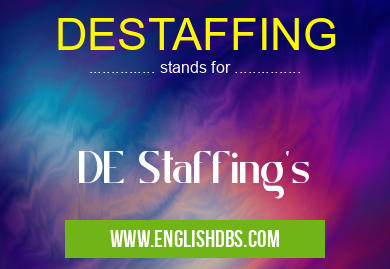 DESTAFFING