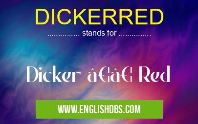 DICKERRED