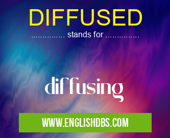 DIFFUSED