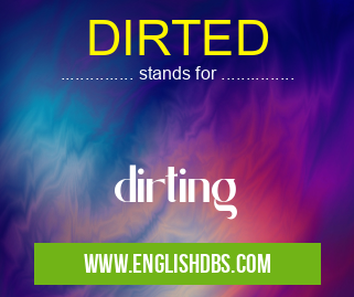 DIRTED