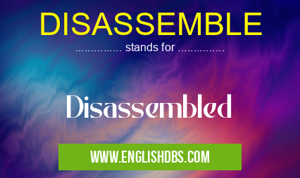 DISASSEMBLE