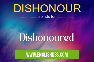 DISHONOUR