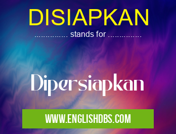 DISIAPKAN