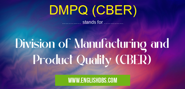 DMPQ (CBER)