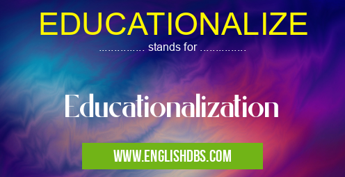 EDUCATIONALIZE