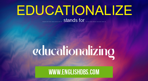 EDUCATIONALIZE