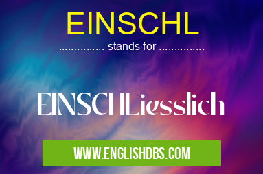 EINSCHL