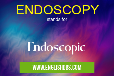 ENDOSCOPY