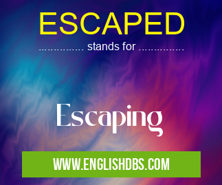 ESCAPED