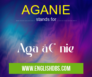 AGANIE