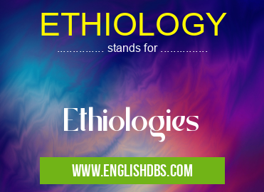 ETHIOLOGY