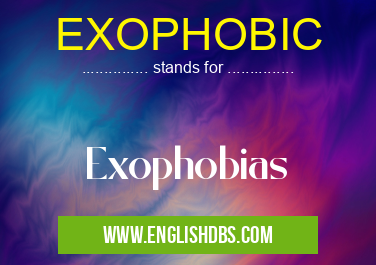 EXOPHOBIC