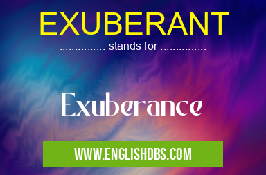 EXUBERANT