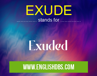 EXUDE