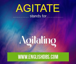 AGITATE