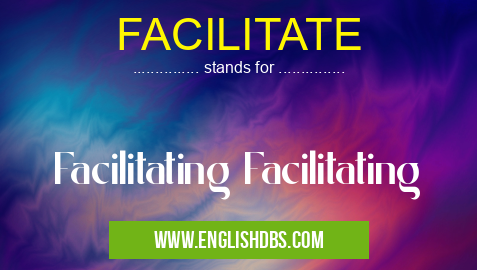 FACILITATE