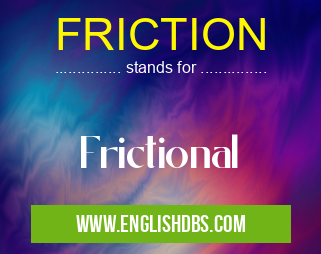 FRICTION