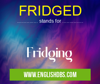 FRIDGED